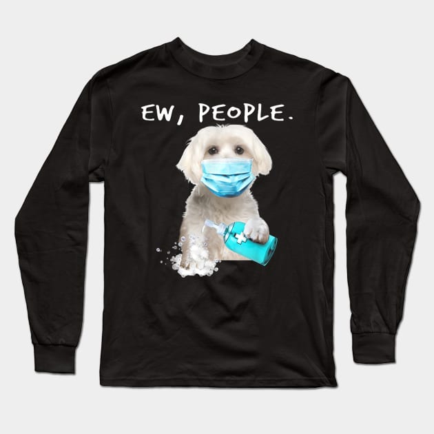 Maltese Ew People Dog Wearing A Face Mask Long Sleeve T-Shirt by Carmenshutter